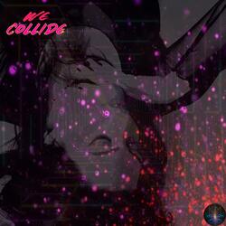 We Collide