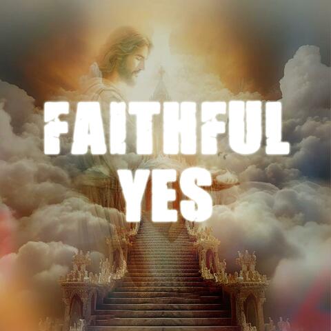 Faithful Yes