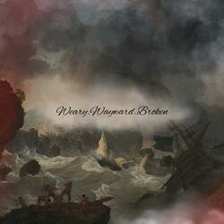 Weary.Wayward.Broken