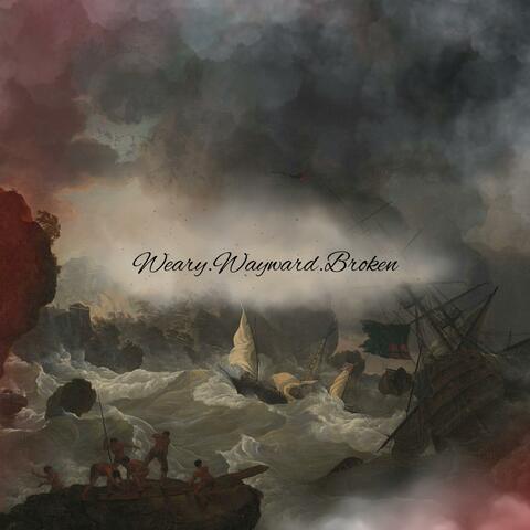 Weary.Wayward.Broken