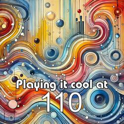 Playing it cool at 110