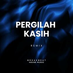 Pergilah Kasih (Funkot Universe Remix)
