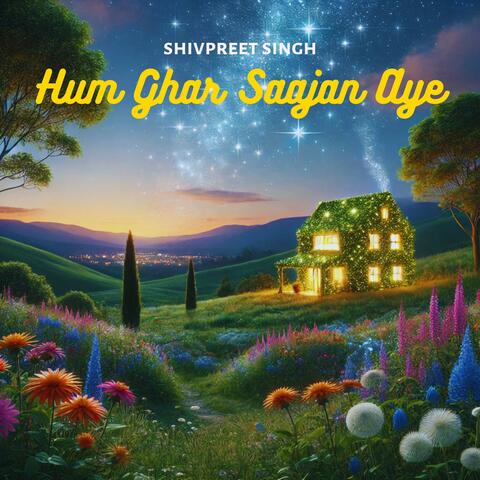 Hum Ghar Saajan Aye