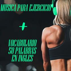 MUSICA PARA EJERCICIO Y APRENDER VOCABULARIO EN INGLES (50 PALABRAS GYM)