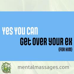 Get Over Your Ex (For Him)