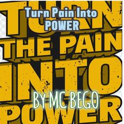 Turn pain into a power