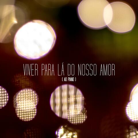 Viver para lá do nosso amor (ao piano)