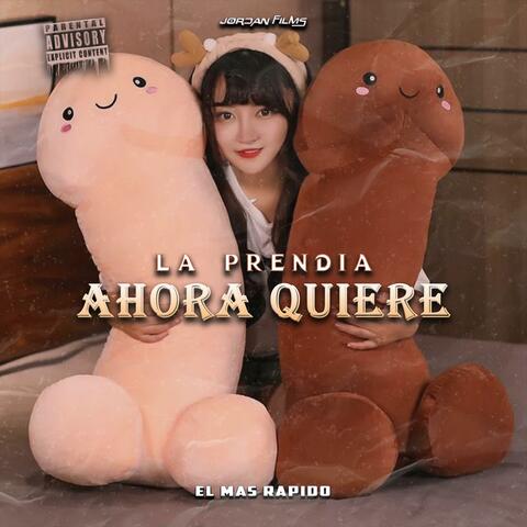 Ahora Quiere (feat. La Prendia & El Mas Rapido)