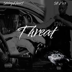 Threat (feat. 50 Wiz)