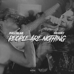 People Are Nothing (feat. Bullhead)