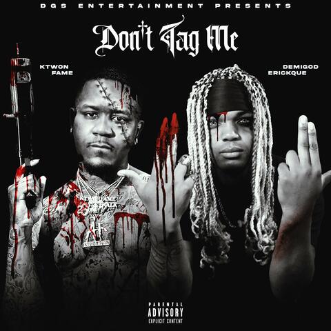 Don't Tag Me (feat. Ktwon Fame)