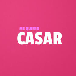 Me Quiero Casar