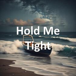 Hold Me Tight