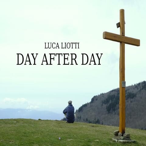 Day after day (Elogio alla vita)