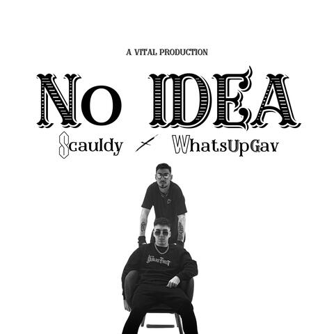 No Idea (feat. WhatsUpGav)
