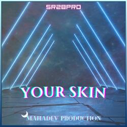 Your Skin