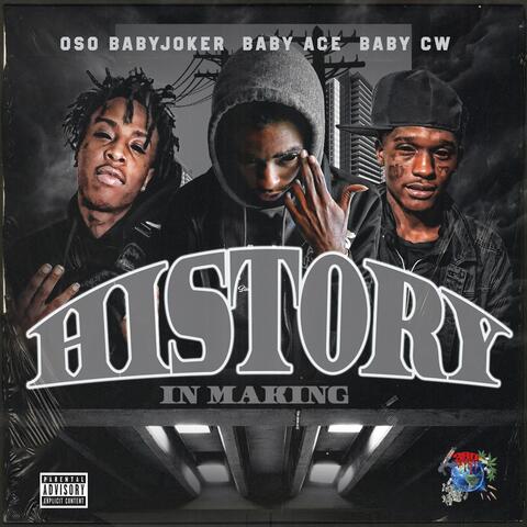 History In Making (feat. Baby Ace & Baby CW)