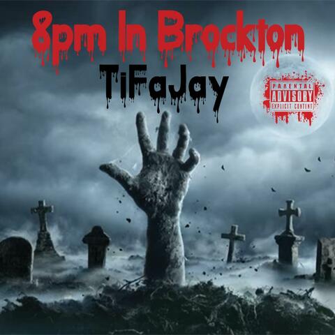 8pm in Brockton