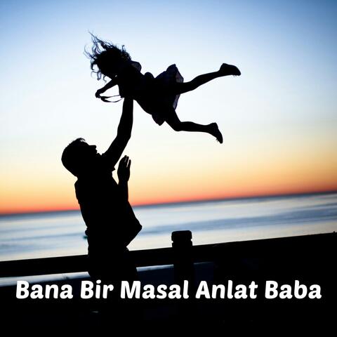 Bana Bir Masal Anlat Baba (feat. Pınar Deniz)