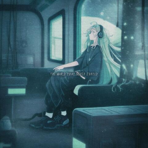 the world that never existed.