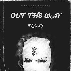 OUT THE WAY