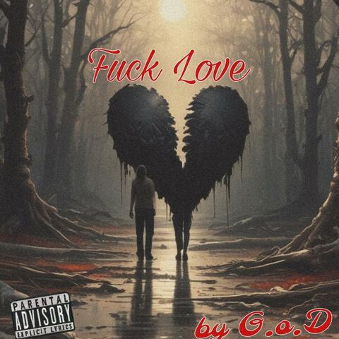 FUCK LOVE (The "I'm done" version)