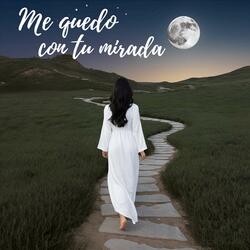 Me quedo con tu mirada