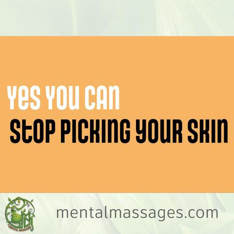 Stop Picking Your Skin