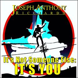 It's Not Someone Else (It's You)