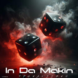 In Da Makin