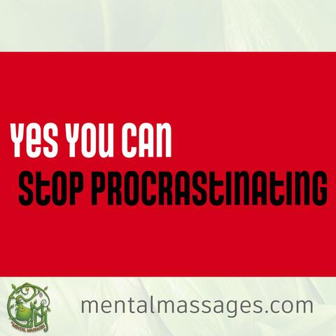 Stop Procrastinating