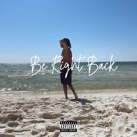 Be Right Back