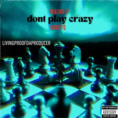DONT PLAY CRAZY (feat. Honey$ & Livingproofdaproducer)