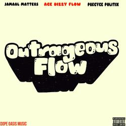 Outrageous flow (feat. Precyce politix & Ace dizzy flow)
