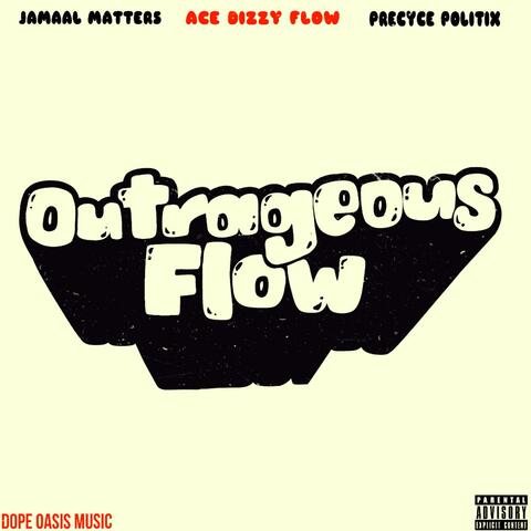 Outrageous flow (feat. Precyce politix & Ace dizzy flow)