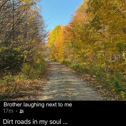 Dirt Roads In My Soul