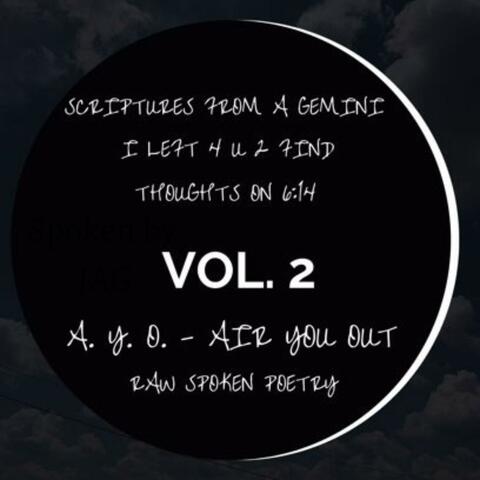 Scriptures From A Gemini I Left 4 U 2 Find Thoughts On 6:14 Vol. 2 A.Y.O. (Air You Out Raw Spoken Poetry)