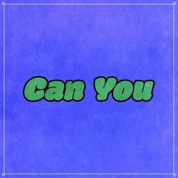 Can You