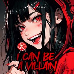 I Can Be A Villain (Nightcore)