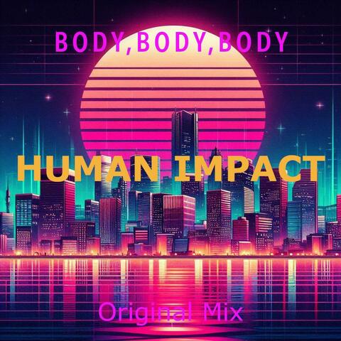 Body, Body, Body (Original Mix)