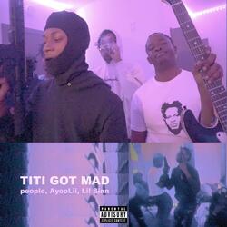 Titi Got Mad (feat. AyooLii & Lil Sinn)