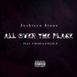 All Over The Place (feat. T.Roid & Follie D)