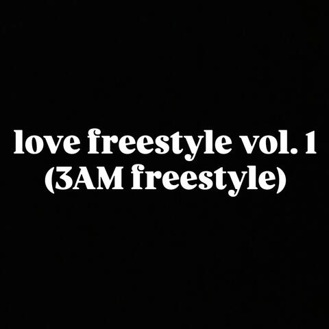 Love Freestyle, Vol. 1 (3AM Freestyle)