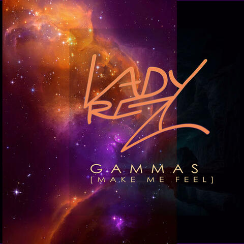 Gammas (Make Me Feel)