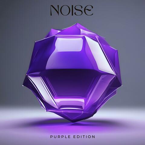NOISE (Purple Edition)