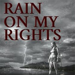 Rain on my rights