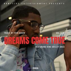 Dreams Come True (feat. King Grizzy Greg)