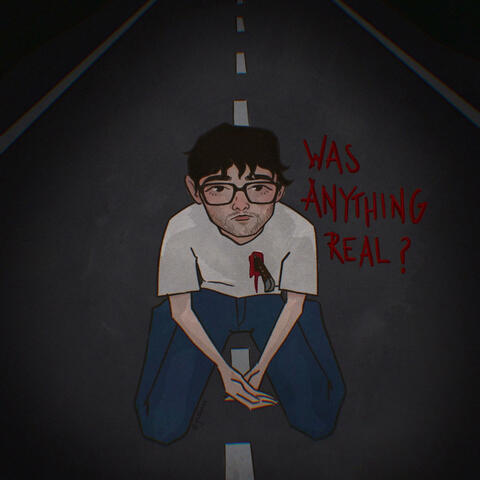 Was Anything Real