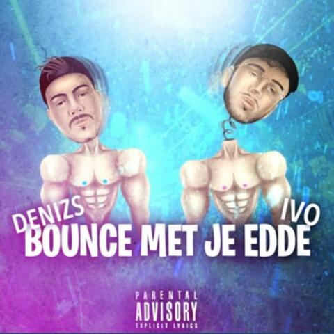 Bounce met je Edde