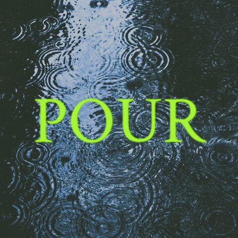 Pour